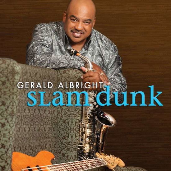 Slam Dunk - Gerald Albright - Music - JAZZ - 0888072354036 - August 11, 2014