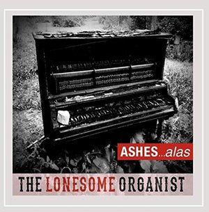 Cover for Lonesome Organist · Ashes Alas (CD) (2015)