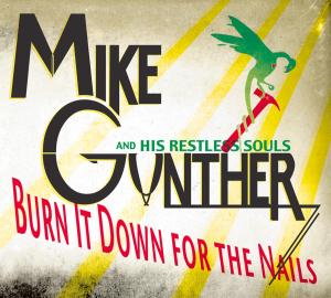 Cover for Mike Gunther · Burn It Down For The Nails (CD) [Digipak] (2006)