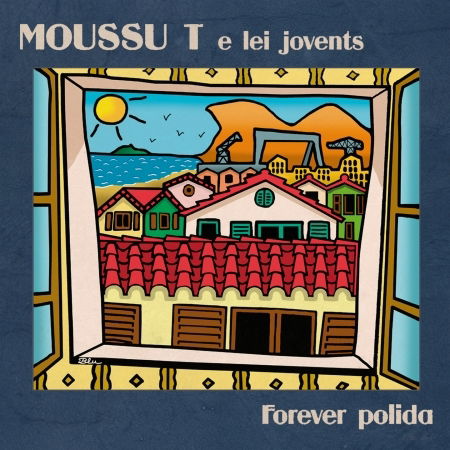 Forever Polida - Moussu T E Lei Jovents - Music - IRFAN (LE LABEL) - 3770005537036 - February 10, 2023
