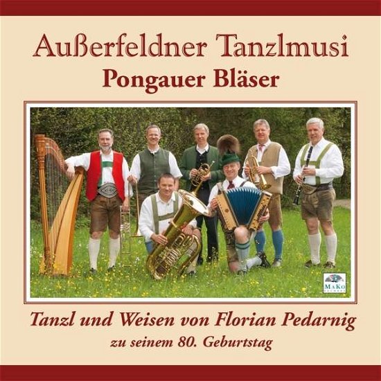 Cover for Ausserfeldner Tanzlmusi / Pongauer Bläser · Tanzl Und Weisen Von Florian Pedarnig (CD) (2020)