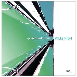 Gerold Kukulenz · Miles High (CD) (2010)