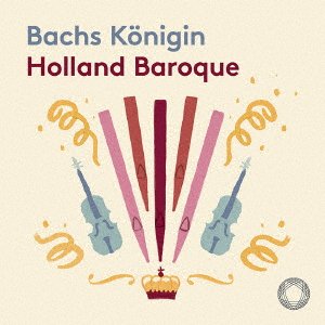 Cover for Holland Baroque · Bachs Konigin (CD) [Japan Import edition] (2023)