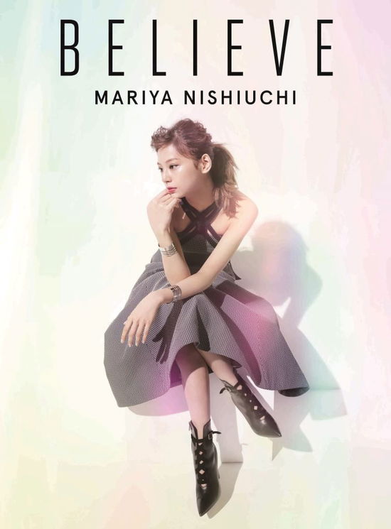 Cover for Nishiuchi Mariya · Believe &lt;limited&gt; (CD) [Japan Import edition] (2016)