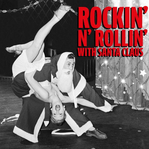 Rockin' & Rollin' With Santa Claus - V/A - Musik - FANTASTIC VOYAGE - 5055311001036 - 17. oktober 2011