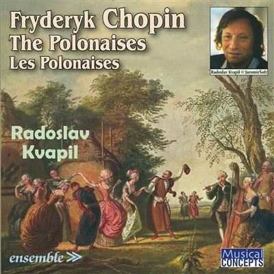 Cover for Radoslav Kvapil · Fryderyk Chopin: the Polonaises / Les Polonaises (CD) (2018)