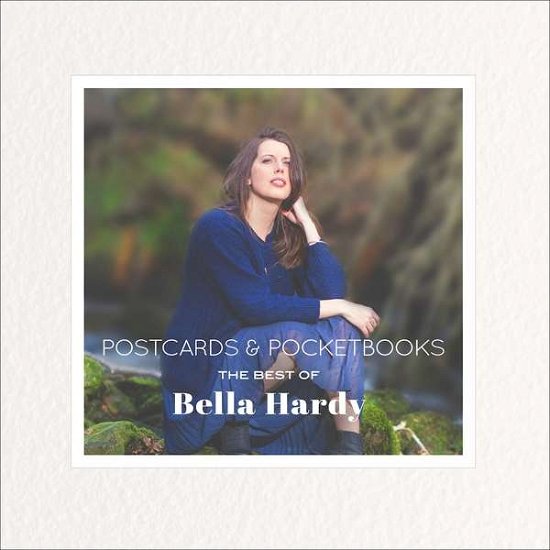 Cover for Bella Hardy · Postcards &amp; Pocketbooks: The Best Of Bella Hardy (CD) [Digipak] (2019)