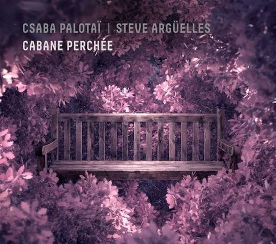 Cabane Perchee - Palotai,csaba / Arguelles,steve - Music - BMC Records - 5998309303036 - June 4, 2021