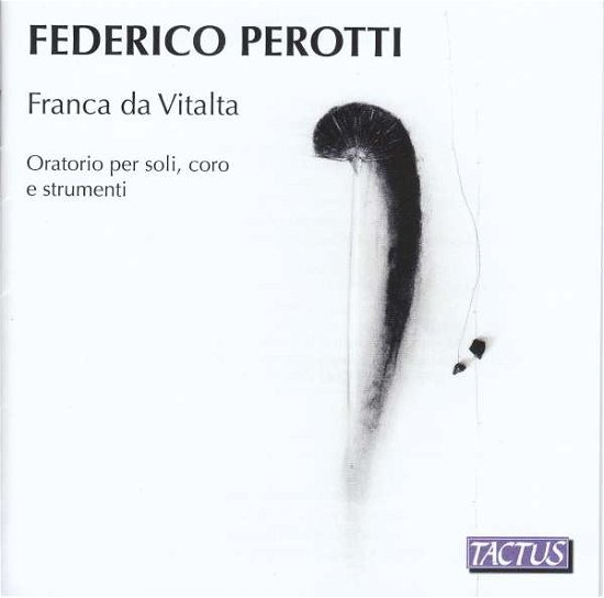 Cover for Vox Silv? Ensemble · Federico Perotti: Franca da Vitalta oratorio for soloist choir and instruments (CD) (2019)