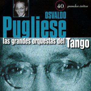 40 Grandes Exitos - Osvaldo Pugliese - Muzyka - BLUE MOON - 8427328146036 - 12 kwietnia 1999