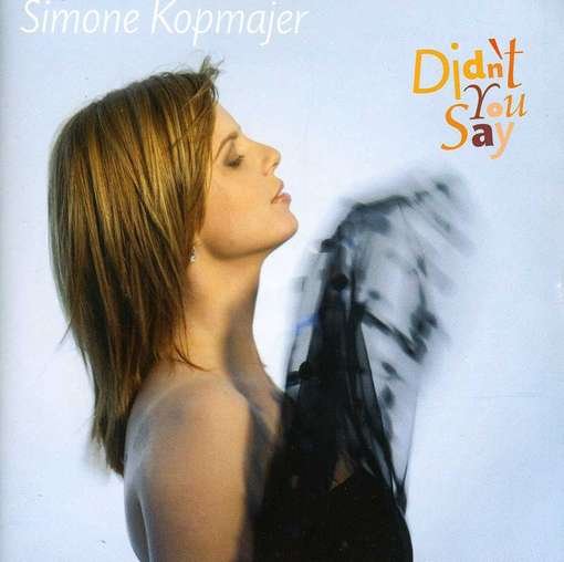 Cover for Simone Kopmajer · Didn't You Say (CD) (2012)