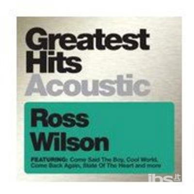 Cover for Ross Wilson · Greatest Hits Acoustic (CD) (2012)