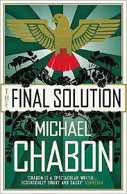 The Final Solution - Michael Chabon - Livros - HarperCollins Publishers - 9780007196036 - 7 de novembro de 2005