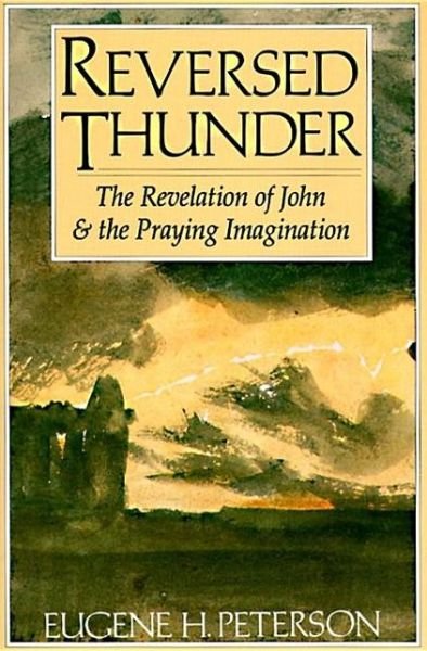 Reversed Thunder - Eugene Peterson - Kirjat - HarperCollins Publishers Inc - 9780060665036 - perjantai 26. huhtikuuta 1991