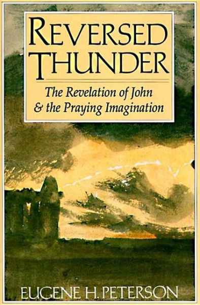 Reversed Thunder - Eugene Peterson - Libros - HarperCollins Publishers Inc - 9780060665036 - 26 de abril de 1991