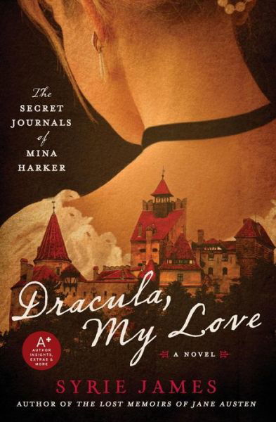 Cover for Syrie James · Dracula, My Love: The Secret Journals of Mina Harker (Paperback Book) (2010)