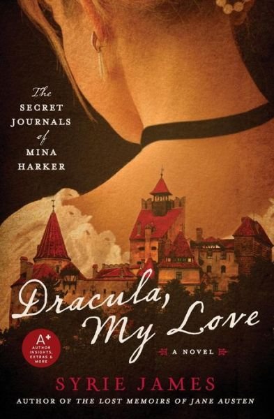 Cover for Syrie James · Dracula, My Love: The Secret Journals of Mina Harker (Paperback Bog) (2010)