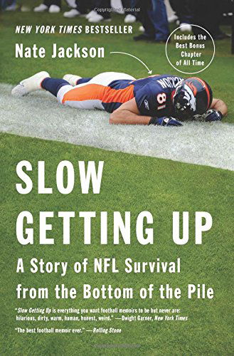 Slow Getting Up: A Story of NFL Survival from the Bottom of the Pile - Nate Jackson - Books - HarperCollins - 9780062108036 - September 2, 2014
