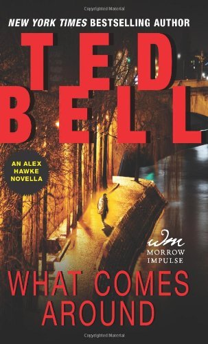 Cover for Ted Bell · What Comes Around: An Alex Hawke Novella - Alex Hawke Novels (Pocketbok) (2014)