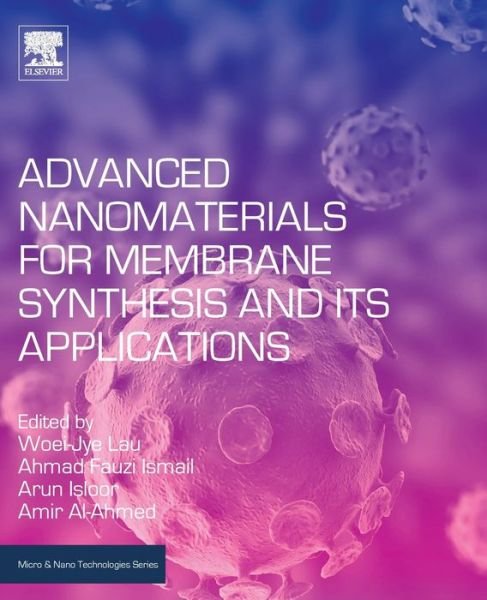 Cover for WoeiJye Lau · Advanced Nanomaterials for Membrane Synthesis and Its Applications - Micro &amp; Nano Technologies (Pocketbok) (2018)
