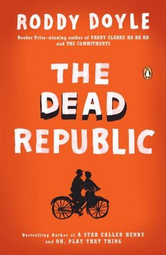 Cover for Roddy Doyle · The Dead Republic: a Novel (Paperback Bog) [Reprint edition] (2011)