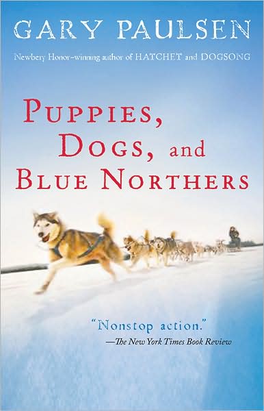 Cover for Paulsen Gary Paulsen · Puppies, Dogs, and Blue Northers: Reflections on Being Raised by a Pack of Sled Dogs (Paperback Book) [Reprint edition] (2007)