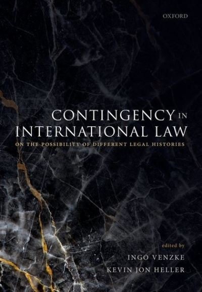Cover for Contingency in International Law: On the Possibility of Different Legal Histories (Gebundenes Buch) (2021)