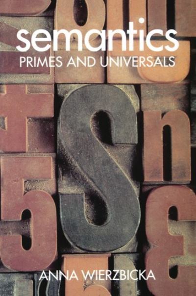 Cover for Wierzbicka, Anna (Professor of Linguistics, Professor of Linguistics, Australian National University) · Semantics: Primes and Universals (Paperback Book) (1996)