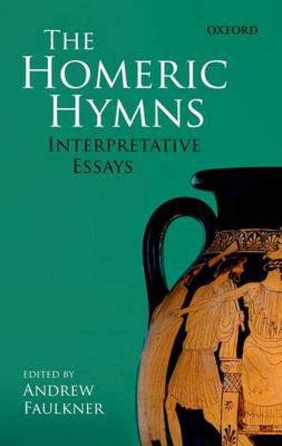 Cover for Andrew Faulkner · The Homeric Hymns: Interpretative Essays (Hardcover Book) (2011)