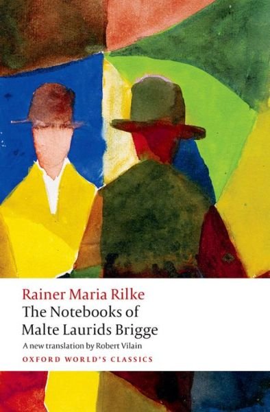 Cover for Rainer Maria Rilke · The Notebooks of Malte Laurids Brigge - Oxford World's Classics (Paperback Bog) (2016)