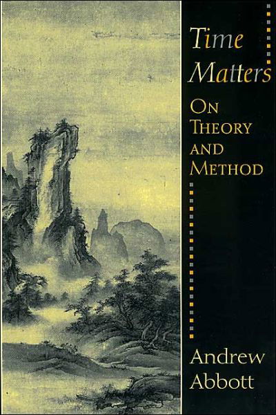 Time Matters: On Theory and Method - Andrew Abbott - Livros - The University of Chicago Press - 9780226001036 - 15 de julho de 2001