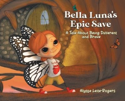 Cover for Alysse Leite-Rogers · Bella Luna's Epic Save: A Tale About Being Different and Brave (Hardcover Book) (2021)
