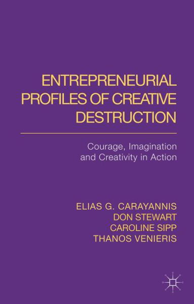 Cover for E. Carayannis · Entrepreneurial Profiles of Creative Destruction: Courage, Imagination and Creativity in Action (Gebundenes Buch) (2014)