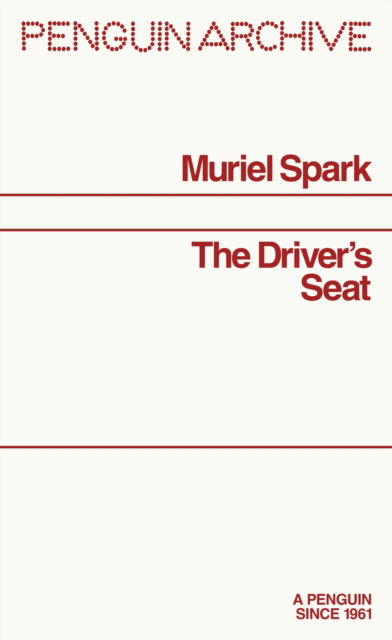 Cover for Muriel Spark · The Driver's Seat - Penguin Archive (Taschenbuch) (2025)