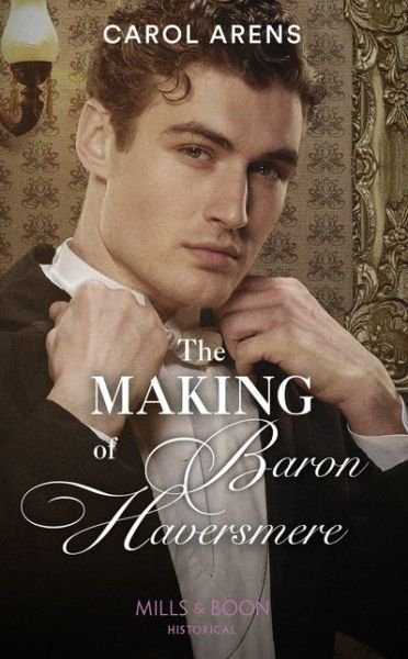 Cover for Carol Arens · The Making Of Baron Haversmere (Paperback Book) (2020)