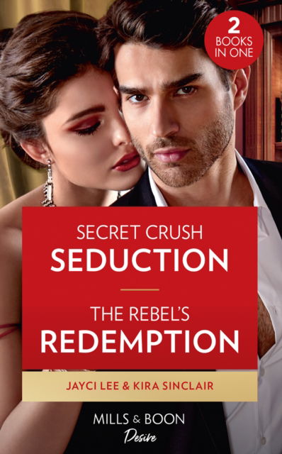 Secret Crush Seduction / The Rebel's Redemption: Secret Crush Seduction (the Heirs of Hansol) / the Rebel's Redemption (Bad Billionaires) - Jayci Lee - Bücher - HarperCollins Publishers - 9780263280036 - 6. August 2020