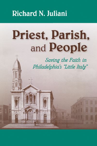 Cover for Richard N. Juliani · Priest, Parish, and People (Book) (2022)