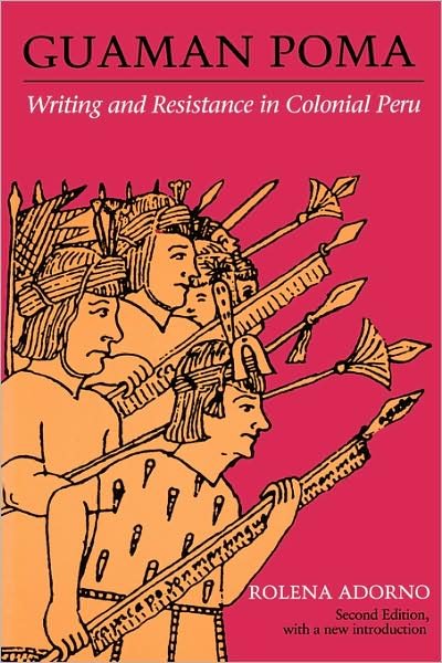 Cover for Rolena Adorno · Guaman Poma: Writing and Resistance in Colonial Peru - LLILAS Special Publications (Paperback Book) [Revised edition] (2000)