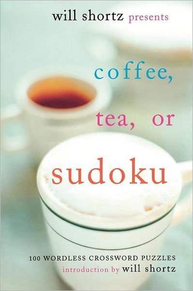 Cover for Will Shortz · Will Shortz Presents Coffee, Tea or Sudoku (Taschenbuch) (2007)