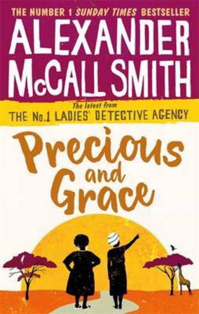 Precious and Grace - No. 1 Ladies' Detective Agency - Alexander McCall Smith - Livros - Little, Brown Book Group - 9780349142036 - 4 de maio de 2017