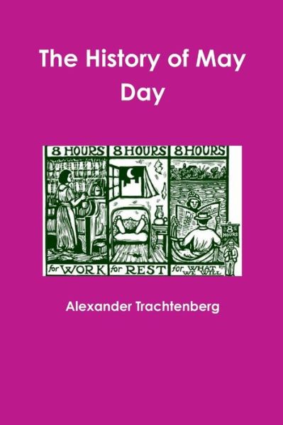 Cover for Alexander Trachtenberg · History of May Day (Book) (2018)