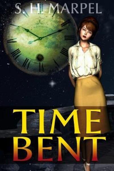 Cover for S H Marpel · Time Bent (Paperback Book) (2018)
