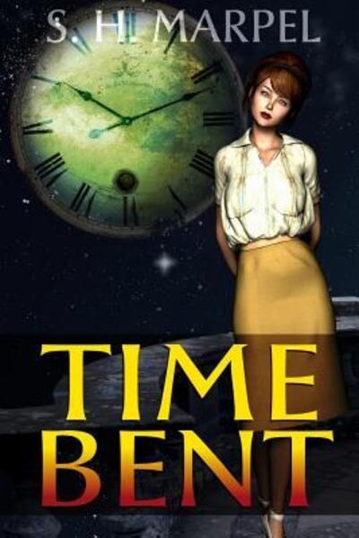Time Bent - S H Marpel - Books - Lulu.com - 9780359295036 - December 15, 2018