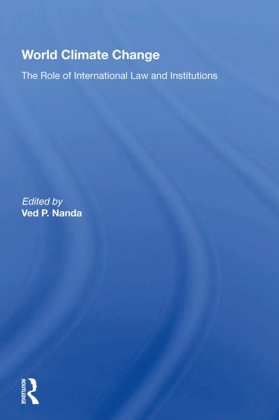 Cover for Ved Nanda · World Climate Change: The Role Of International Law And Institutions (Hardcover Book) (2021)