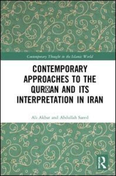 Cover for Ali Akbar · Contemporary Approaches to the Qur?an and its Interpretation in Iran - Contemporary Thought in the Islamic World (Gebundenes Buch) (2019)