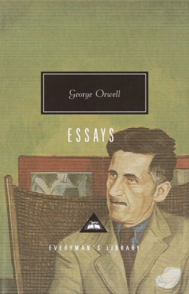 Cover for George Orwell · Essays (Everyman's Library Classics &amp; Contemporary Classics) (Hardcover bog) (2002)