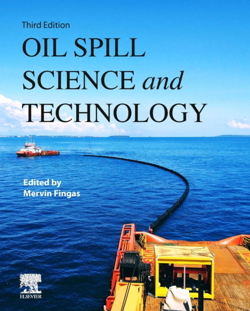 Oil Spill Science and Technology (Hardcover Book) (2024)