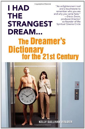 Cover for Kelly Sullivan Walden · I Had the Strangest Dream: The Dreamer's Dictionary for the 21st Century (Paperback Book) (2006)