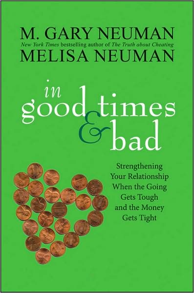 In Good Times and Bad: Strengthening Your Relationship when the Going Gets Tough and the Money Gets Tight - M.gary Neuman - Books - Turner Publishing Company - 9780470538036 - October 1, 2009