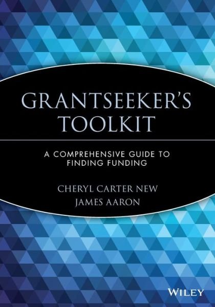 Cover for New, Cheryl Carter (Polaris Corporation) · Grantseeker's Toolkit: A Comprehensive Guide to Finding Funding (Paperback Bog) (1998)